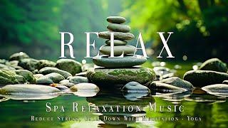 Spa Relaxation Music: RELAX - Rejuvenate Your Personality, Meditate & Train Your Body with Yoga 