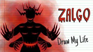 ZALGO | Draw My Life