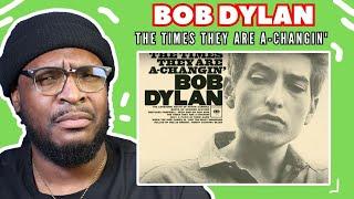 The Truth! | Bob Dylan - The Times They Are A-Changin' | REACTION/REVIEW