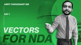 Day 1 || Vectors || Free NDA Coaching || Arpit Choudhary