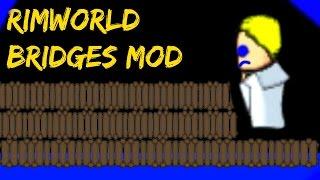 Rimworld Mod Guide: Bridges Mod! Rimworld Mod Showcase