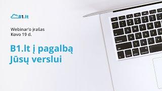 B1.lt į pagalba Jūsų verslui! (Webinar'o įrašas)