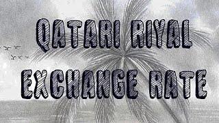 Qatari Riyal (QAR) Exchange Rate | Riyal to Indian Rupee | Riyal to Pakistani Rupee | QAR to PKR