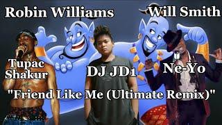 Robin Williams, Will Smith, Ne-Yo, 2Pac - Friend Like Me (DJ JD1 Ultimate Remix 2023)
