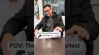 Worlds smartest customer buys a car