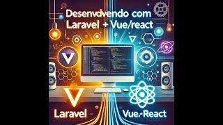 Estrutura de Projetos com Vue.js e Laravel: Páginas, Gerenciamento e Autenticação!