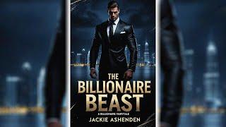 Billionaire Fairy Tales: The Billionaire Beast - Romance Audiobook