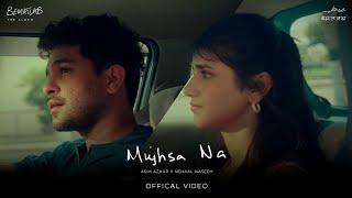 Asim Azhar ft. Nehaal Naseem - Mujhsa Na (Official Music Video) | BEMATLAB Album