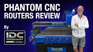 Phantom CNC Routers Complete Review by IDC Woodcraft - Everything You Need To Know