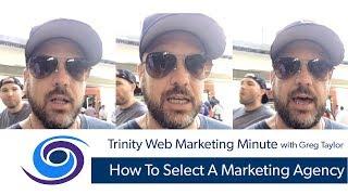 How To Select A Marketing Agency : Trinity Web Media