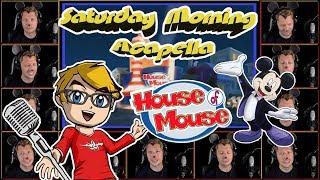 Disney's House of Mouse Theme - Saturday Morning Acapella