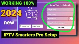 How to set up  IPTV Smarters Pro 2024 |  Working