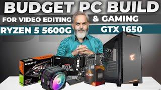 Best Budget PC Build Guide for Video Editing and Gaming  PC Build Ryzen 5 5600G + GTX 1650 GPU