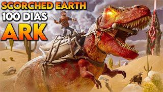 Pasé 100 Días en Ark Scorched Earth