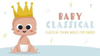  Baby Classical · 5 hours · Piano Music For Babies · Baby Mozart