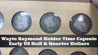 Wayte Raymond Holder Time Capsule - Early US Half & Quarter Dollars