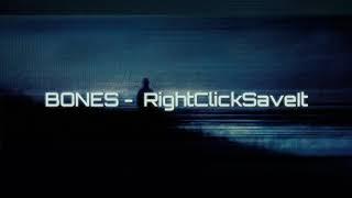 BONES - RightClickSaveIt (Lyrics)