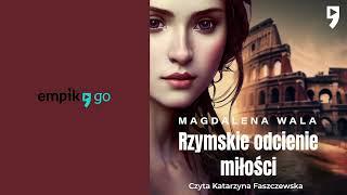 Rzymskie odcienie miłości, Magdalena Wala. Audiobook PL