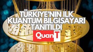 Türkiye'nin ilk #kuantum bilgisayarı QuanT tanıtıldı.
