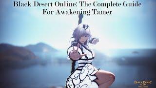 BDO: Awakening Tamer - The Complete Guide part1