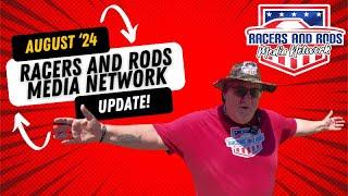 Get Revved Up: Racers And Rods Media August 2024 News!