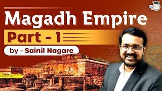 History of Magadh Empire Part - 1 | Ancient History of India | StudyIQ IAS