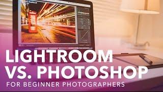 Lightroom vs Photoshop for Beginner Photographers