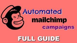 How To Send Automated Email Campaigns with Mailchimp - FULL CLASS!!  (Beginner's Tutorial)