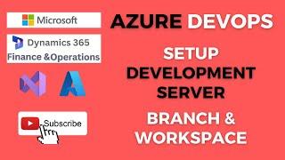 Create Development Server, Branch, Workspace- Microsoft Dynamics 365 Finance & Operations #CursorRun