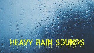 Relaxing Heavy Rain Sounds (35:00)