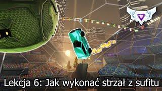 Jak zrobić strzał z sufitu (ceiling shot). [PORADNIK ROCKET LEAGUE]