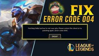 How to Fix League of Legends Error Code 004 | LOL Error Code 004