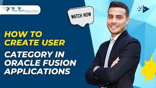 How to Create Custom User Category in Oracle Fusion Applications| TrioTech Software Trainings