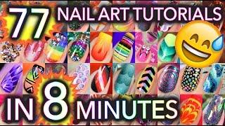 77 Nail Art tutorials in 8 minutes