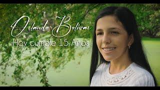 HOY CUMPLE QUINCE AÑOS - Orlando Bolívar Salazar