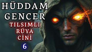 Hüddam Gencer 6 - Tılsımlı Rüya Cini | Korku Hikayeleri | Hüddam Hikayeleri | Cinli Köy