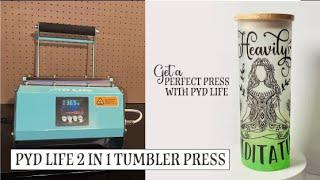 PYD Life 2 in 1 Tumbler Press. Getting a perfect press. (very easy)