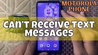 How to Fix If Motorola Phone Can’t Receive Text Messages