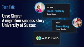 WM Promus Tech Talk: A Migration Success Story - University of Sussex