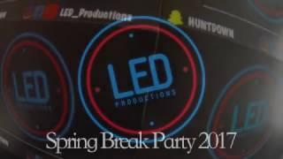 LED Productions | Spring Break Party 2017