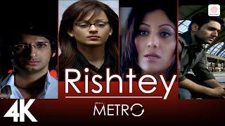 Rishtey (Official 4K Video) |Life in a Metro | James | Band Metro | Shilpa Shetty, Kay Kay Menon 