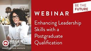 Enhancing Leadership Skills with a Postgraduate Qualification | Regent Business School Webinar