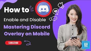 Mastering Discord Overlay on Mobile | How to Enable and Disable