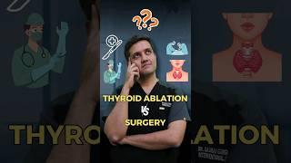 Thyroid Ablation Vs Surgery