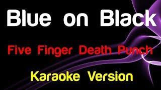  Five Finger Death Punch - Blue on Black (Karaoke)