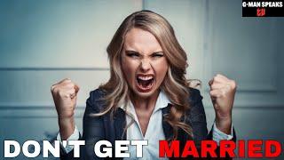 Why Modern Women are NOT Worth Marrying