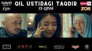 Qil ustidagi taqdir (milliy serial) 12-qism | Қил устидаги тақдир (миллий сериал)