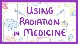 GCSE Physics - Using Radiation in Medicine