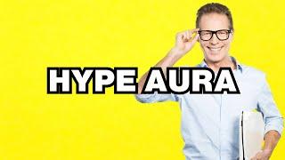 Hype Aura - meaning | What does Hype Aura mean? Slang definition