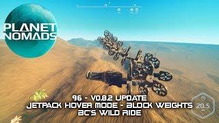 Planet Nomads - 96 - v0.8.2 Update Jetpack Hover Mode - Block Weight - Radar Built On Blocks(forgot)